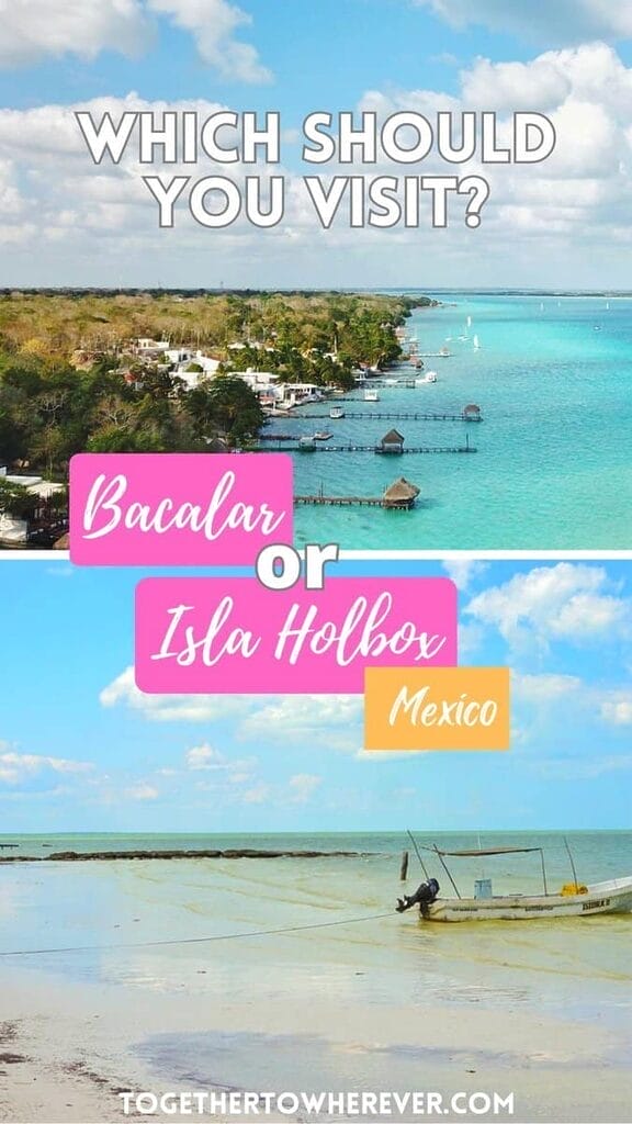 Bacalar vs. Holbox Island Mexico