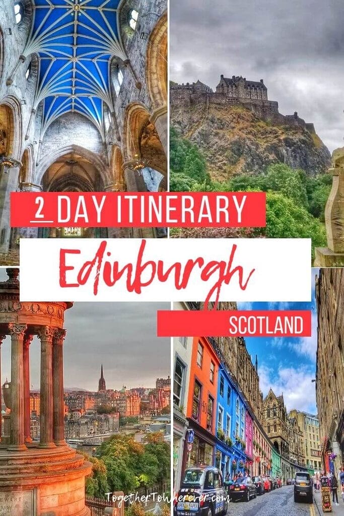 2 Days In Edinburgh - Perfect Itinerary For First Timers | Together To ...