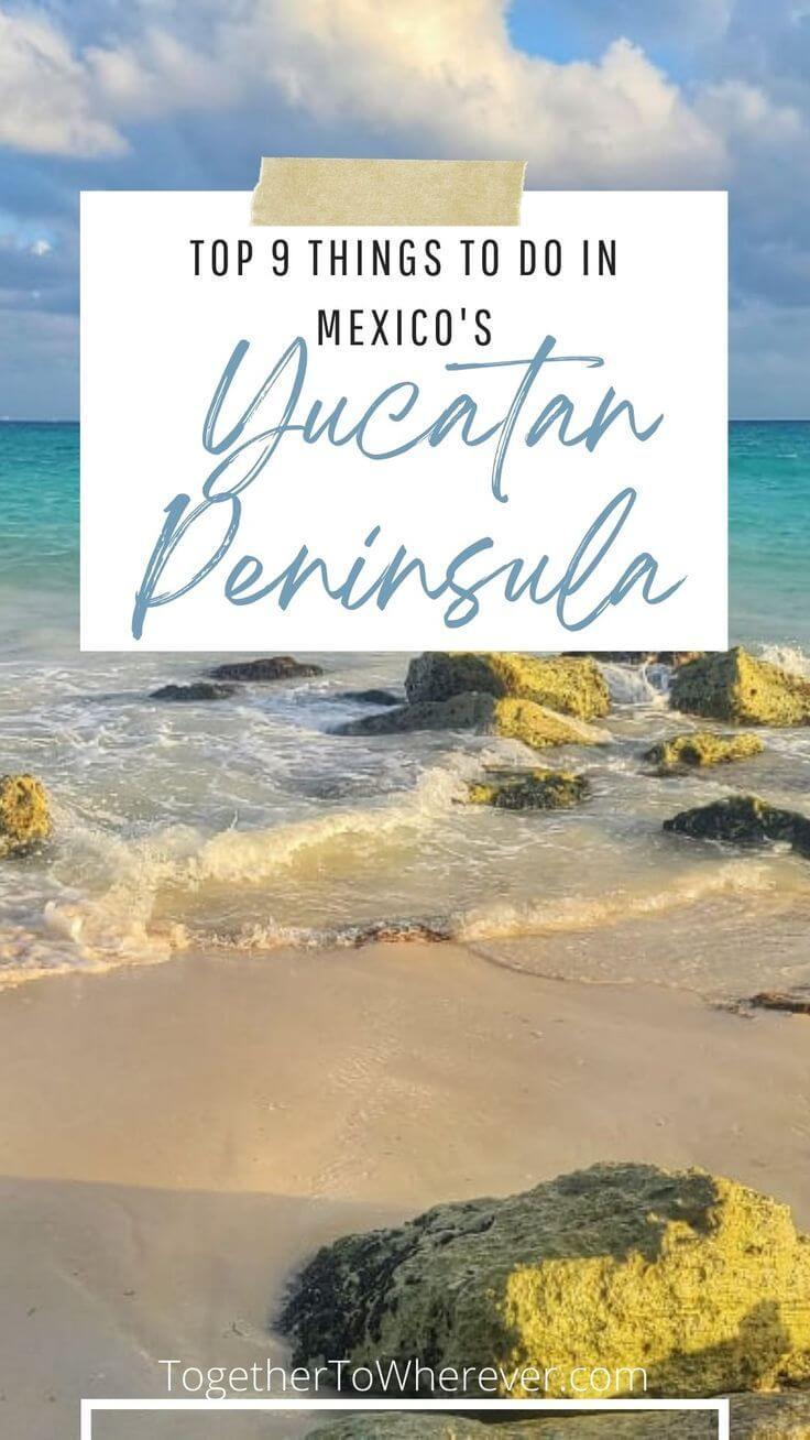 9 Epic Things To Do In Yucatan Peninsula
