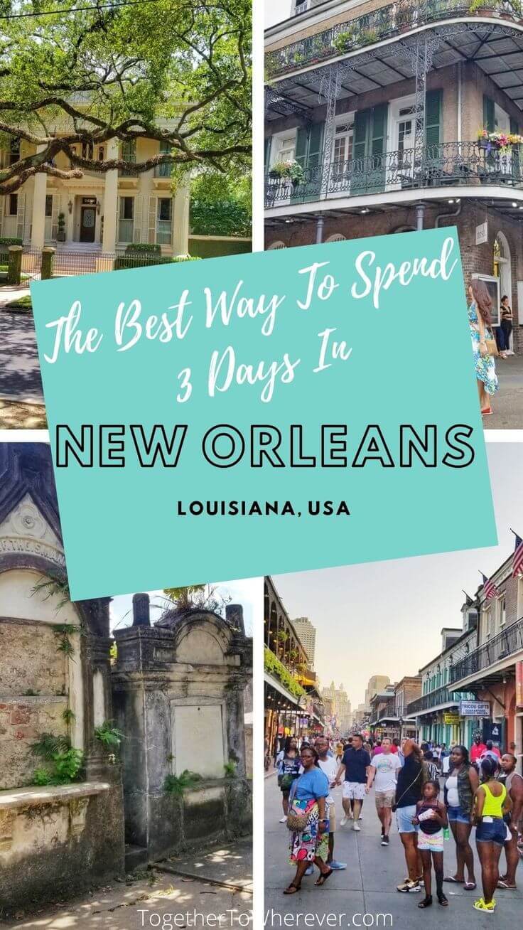 The Perfect 3 Day Itinerary For Your First Visit To New Orleans