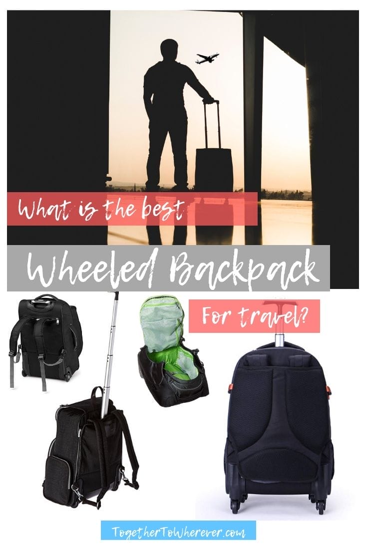 Best Wheeled Backpack For Travel