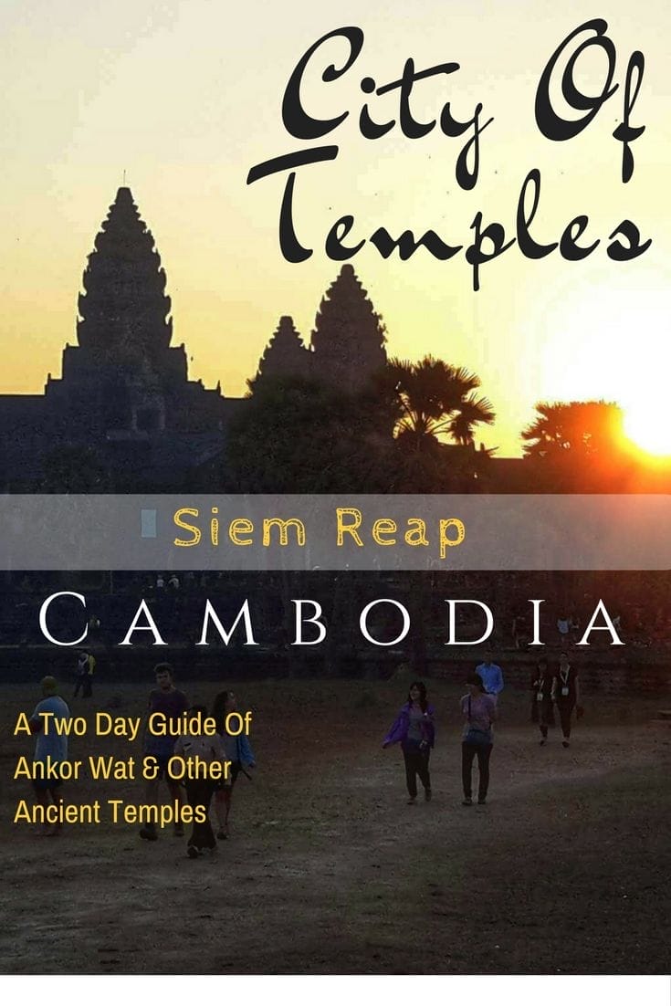 How To Visit The Angkor Temples - Cambodia 3 Day Itinerary